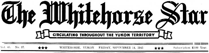 The Whitehorse Star, Friday, September 14, 1945