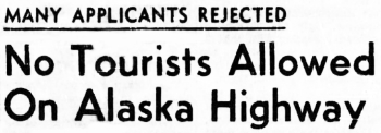 No Tourists Allowed On Alaska Highway, 1947