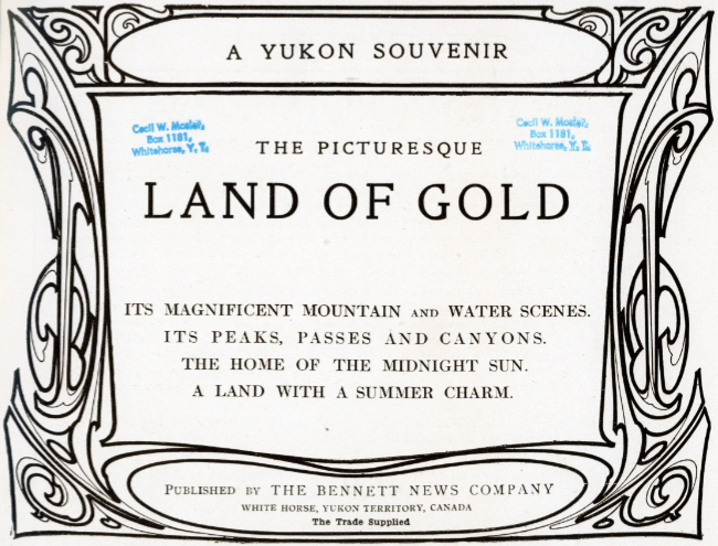 A Yukon Souvenir, 1904 - The Pictureque Land of Gold