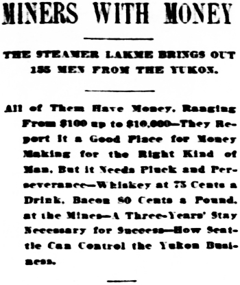 Headline: Miners With Money. The Steamer Lakme Brings Out 155 Men From The Yukon, 1896.