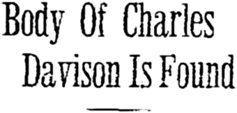 Headline: Body of Charles Davison Is Found, 1930