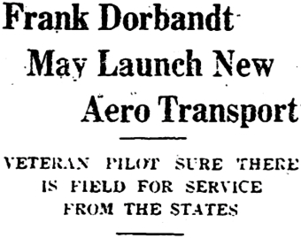 Headline: Frank Dorbandt May Launch New Aero Transport, 1930