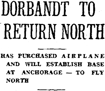 Headline: Dorbandt to Return North - Has Purchased Plane, 1930