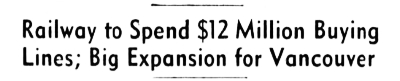 Headline: C.P. Railway to Spend $12 Million Buying Air Lines; Big Expansion for Vancouver, 1941
