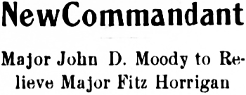 Headline: New Commandant at Dawson City. Major John D. Moody to Relieve Major Fitz Horrigan, 1912