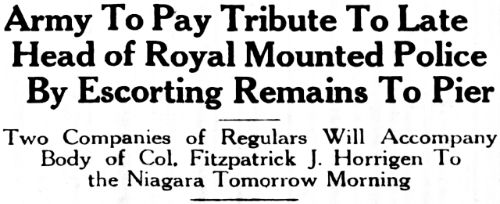 Headline: Army To Pay Tribute To Late Head of Royal Mounted Police By Escorting Remains To Honolulu Pier, 1920