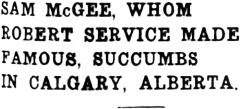 Sam McGee, made famous by poet Robert W. Service, dies in Calgary, 1940