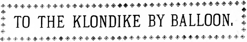 To the Klondike by Balloon, 1898
