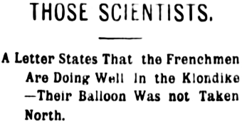 Frenchmen doing well - their balloon didn't go north, 1898