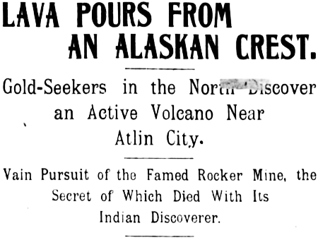 Gold-Seekers in the North Discover an Active Volcano Near Atlin City, 1898