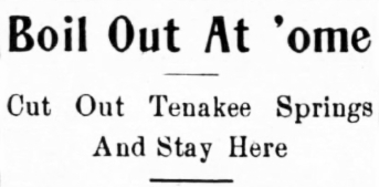 Boil Out At Home - Cut Out Tenakee Springs And Stay Here (1907)
