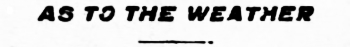 Headline: As To The Weather, 1906.