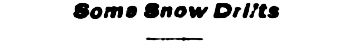 Headline: Some Snow Drifts, 1906.