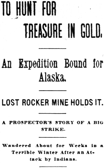To Hunt for Treasure in Gold. Lost Rocker Mine in Alaska Holds It. - November 16, 1895